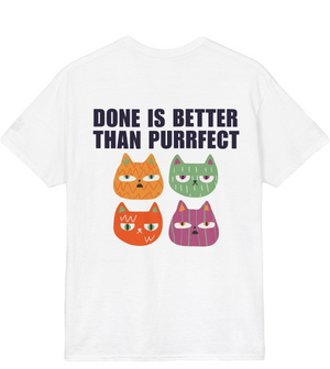 Done Is Better Than Purrfect