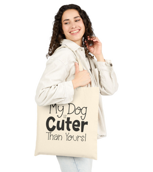 My Dog is Cuter Than Yours Tote Bag